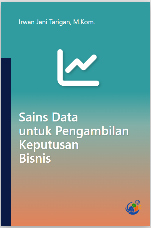Sampul buku Sains Data untuk Pengambilan Keputusan Bisnis terbitan Asosiasi Informatika Sumatera Utara